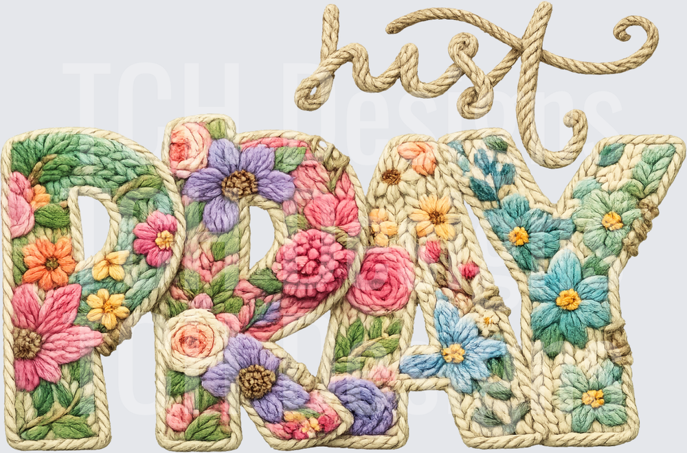 Just Pray Rope Style Lettering with Embroidered Floral Fill