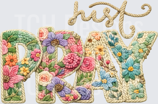 Just Pray Rope Style Lettering with Embroidered Floral Fill
