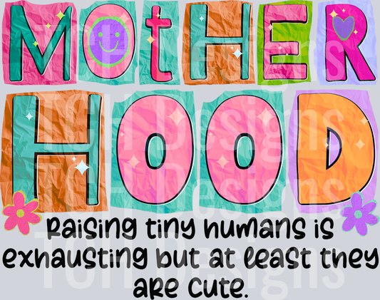 motherhood raising tiny humans is exhausting hwds