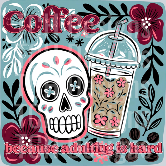 CoffeeBecauseAdultingIsHard