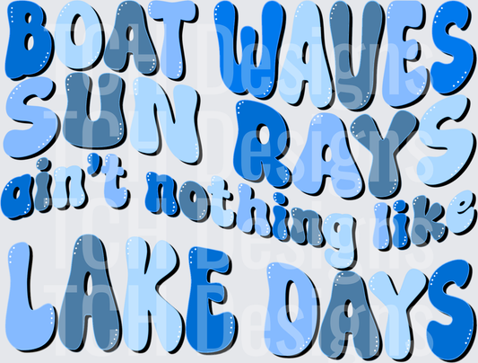 Boat Waves Sun Rays Ain't Nothing Like Lake Days Water Typography