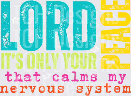 LORD ITS ONLY YOUR PEACE