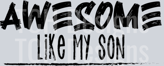 AWESOME LIKE MY SON
