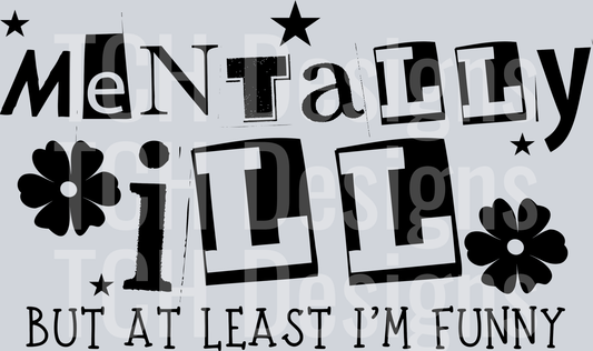 Mentally ill but at least im funny HWDS