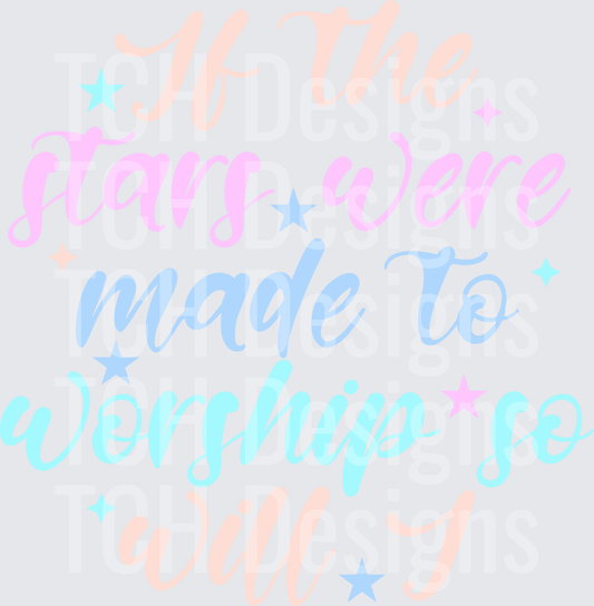 IF THE STARS WERE MADE TO WORSHIP
