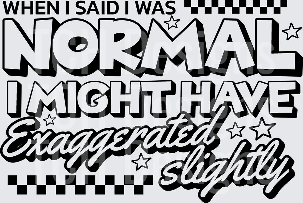 WHEN I SAID I WAS NORMAL black font