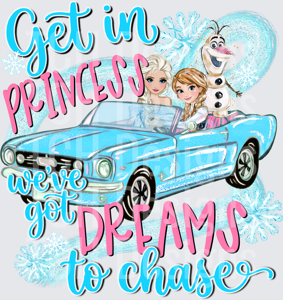 Get In Princess We Got Dreams To Chase
