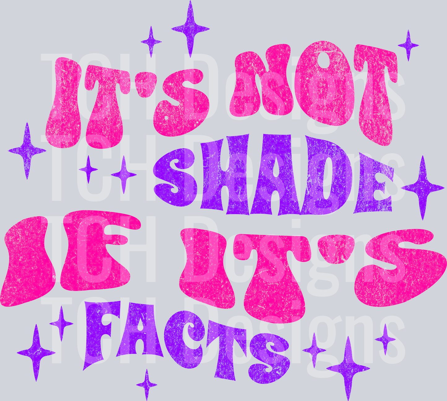 its not shade if its facts hwds