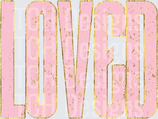 Loved Bold Pink Distressed Gold Foil Text Graphic