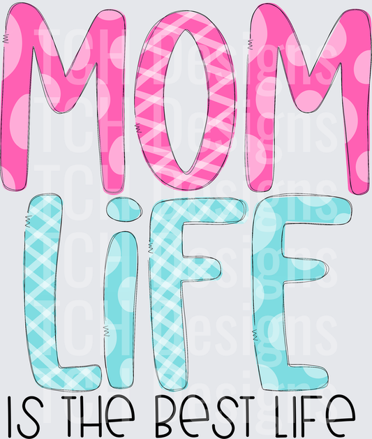 MOM LIFE IS THE BEST LIFE