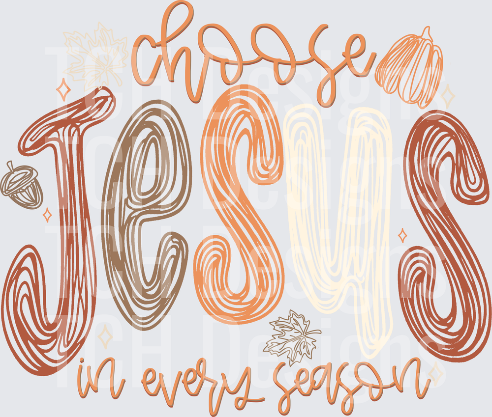 Choose Jesus In Every Season