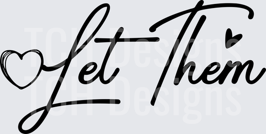 Let Them Inspirational Script with Heart