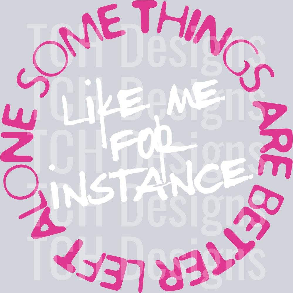 SOME THINGS ARE BETTER LEFT ALONE CIRCLE