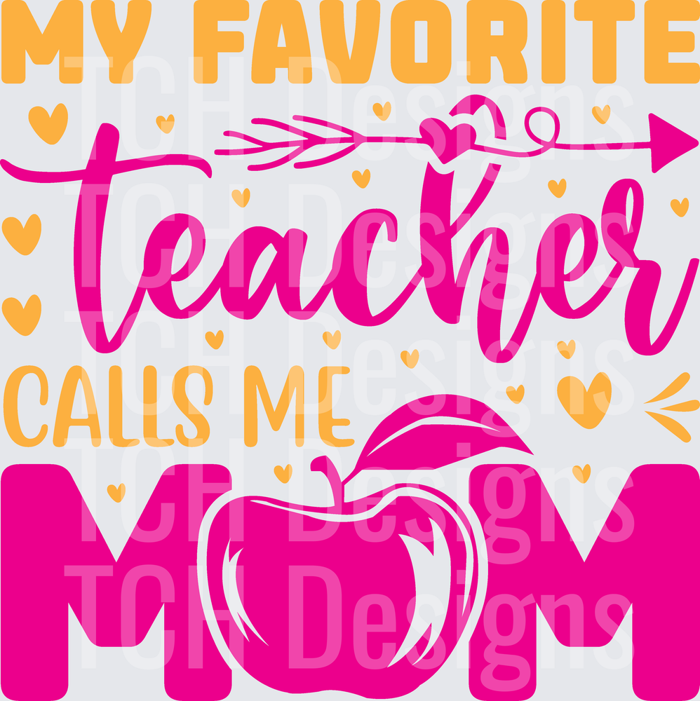 My Favorite Teacher Calls Me Mom Apple Hearts Arrow
