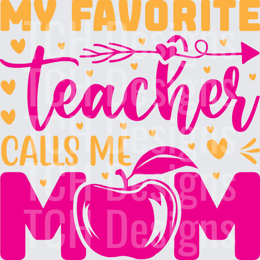 My Favorite Teacher Calls Me Mom Apple Hearts Arrow