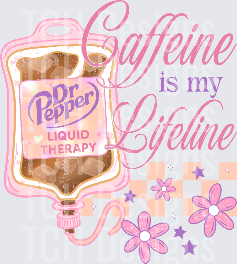 Dr Pepper Caffeine Is My Lifeline IV Bag Liquid Therapy
