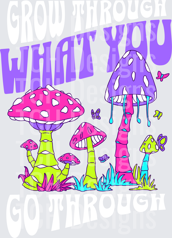 GROW THROUGH WHAT YOU GO THROUGH
