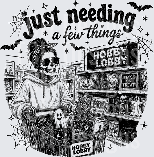 JUST NEED A FEW THINGS