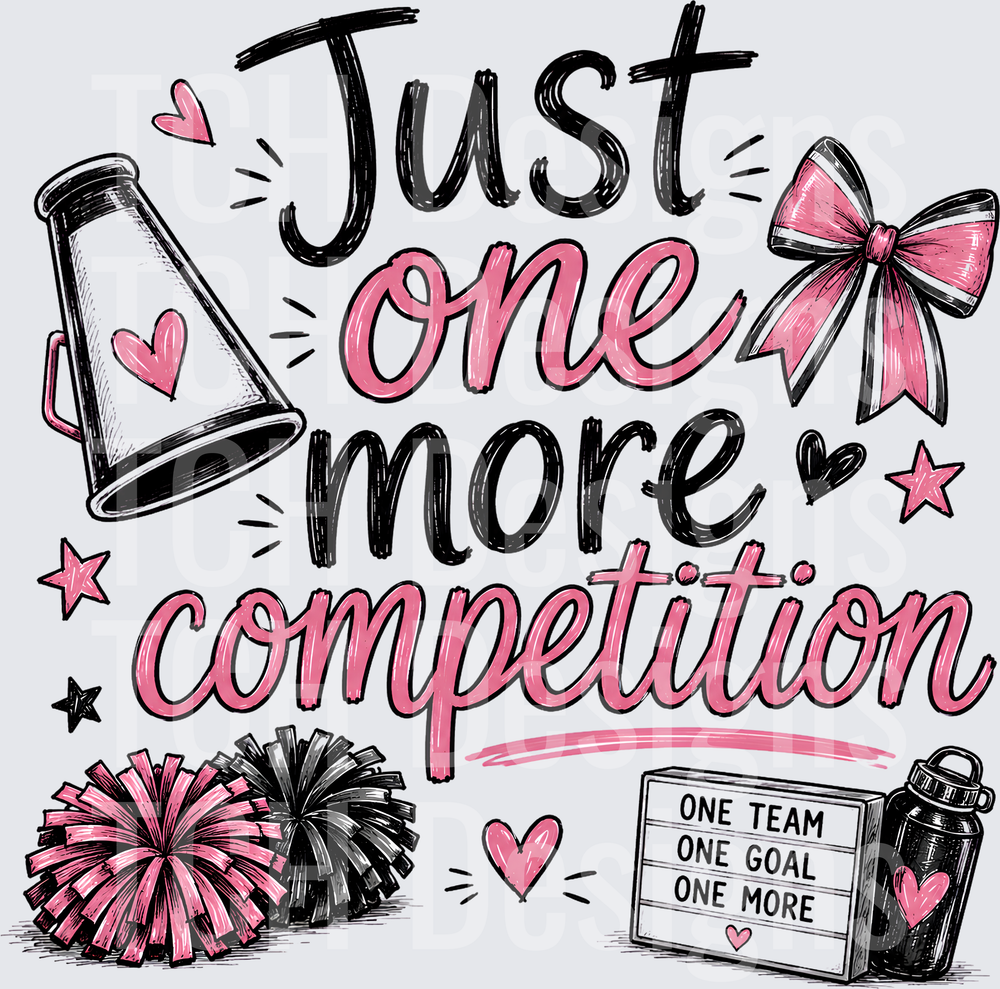 cheer- just one more competition- csg designs