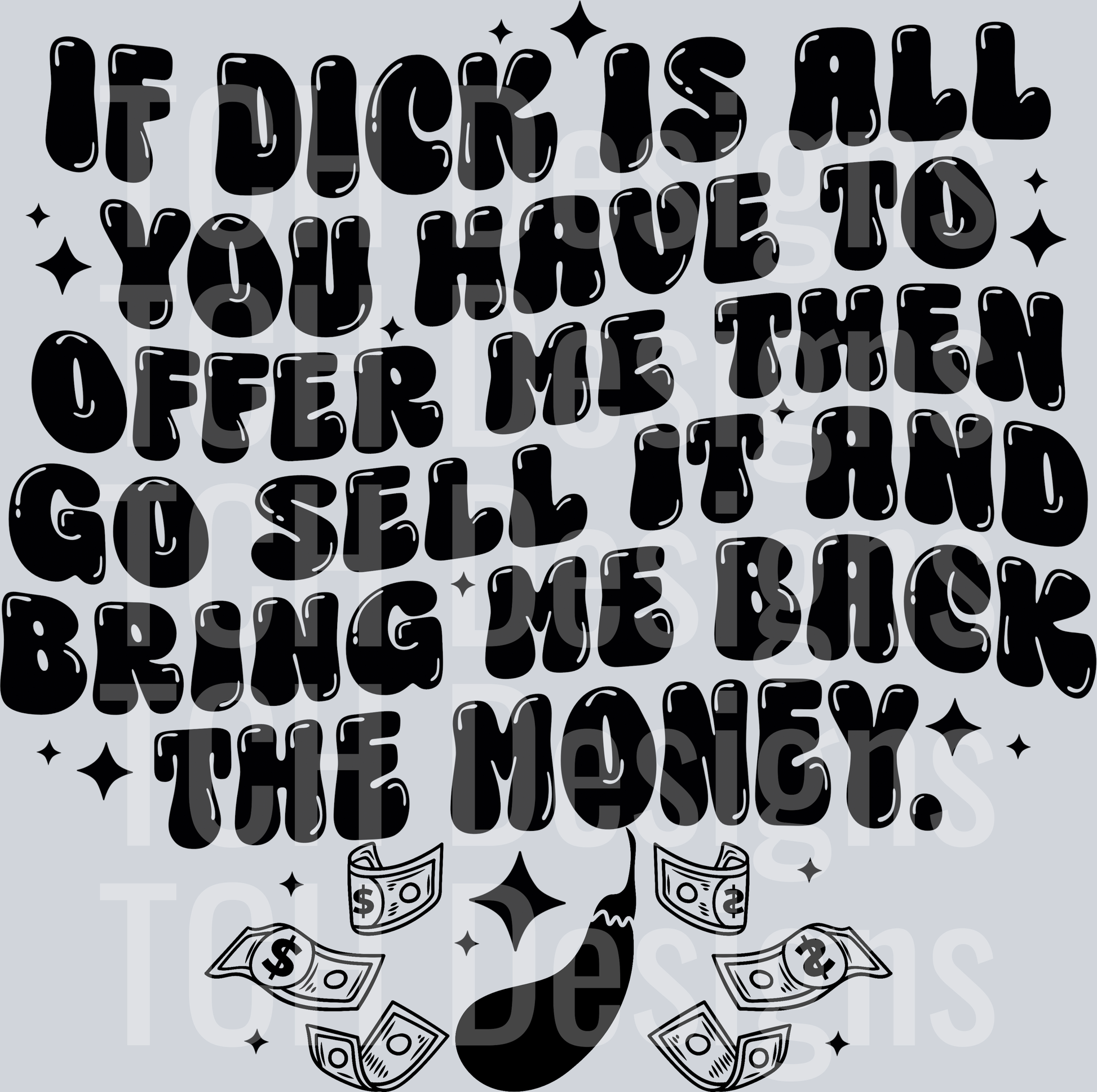 if dick is all you have to offer me HWDS