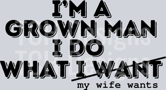 IM A GROWN MAN