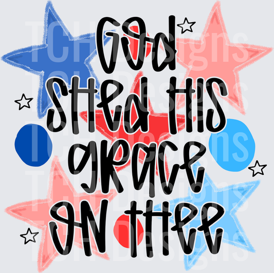 GOD SHED HIS GRACE ON THEE