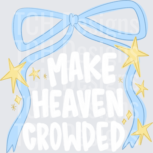 Make heaven crowded