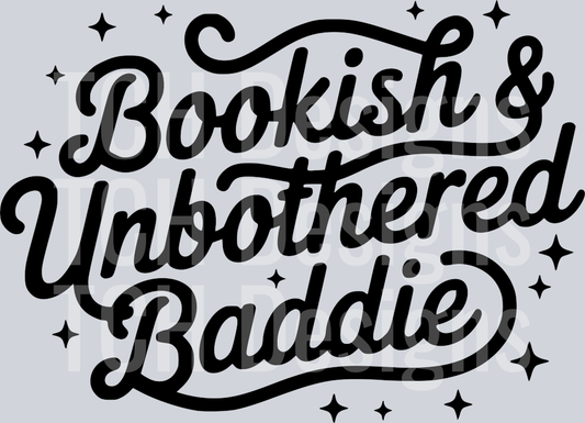 BOOKISH & UNBOTHERED BADDIE