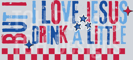 I LOVE JESUS BUT I DRINK A LITTLE