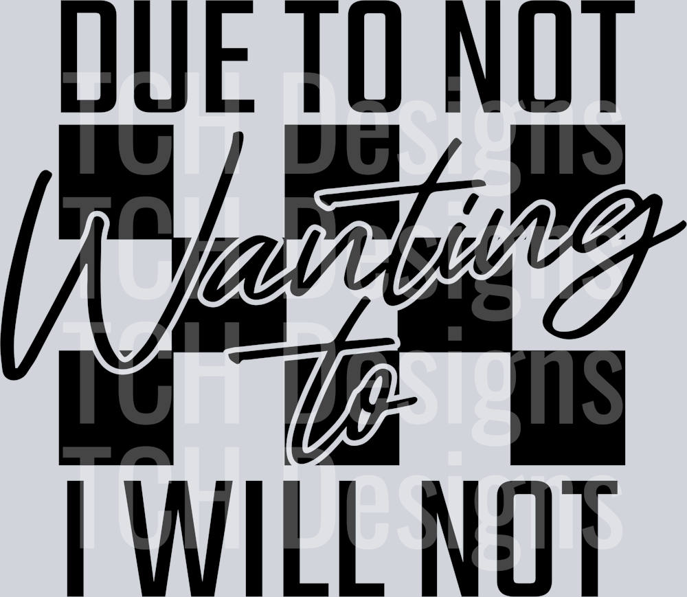 DUE TO NOT WANTING TO I WILL NOT