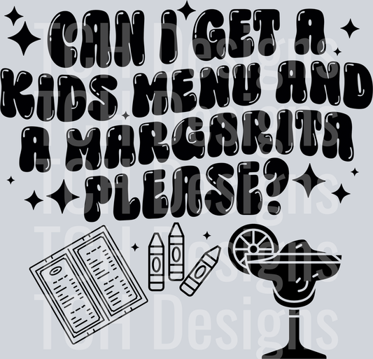 Can i get a kids menu and a marg HWDS
