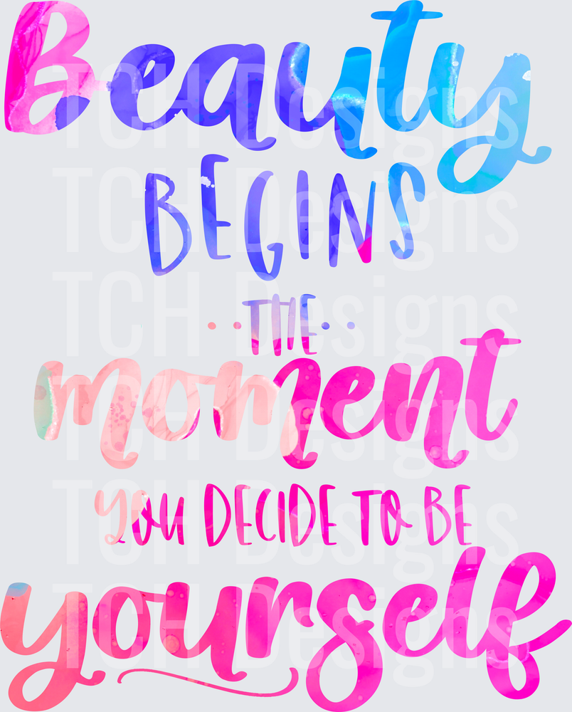 Beauty Begins The Moment You Decide To Be Yourself Quote