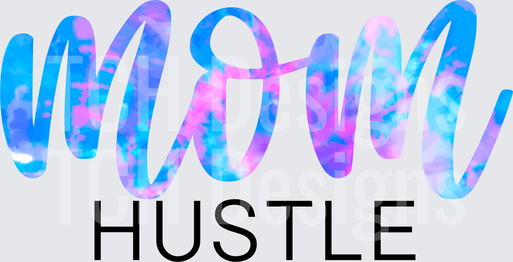 MOM HUSTLE TIE DYE