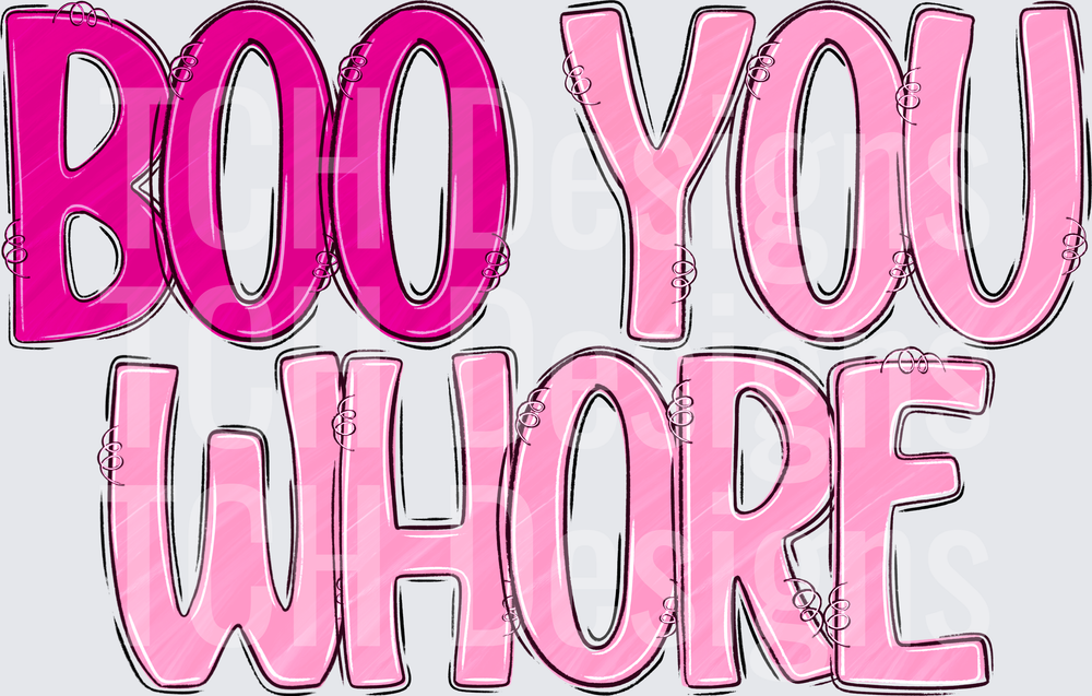 Boo You Whore