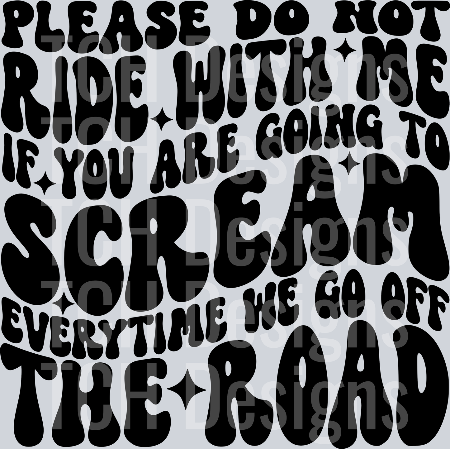 PLEASE DO NOT RIDE WITH ME HWDS