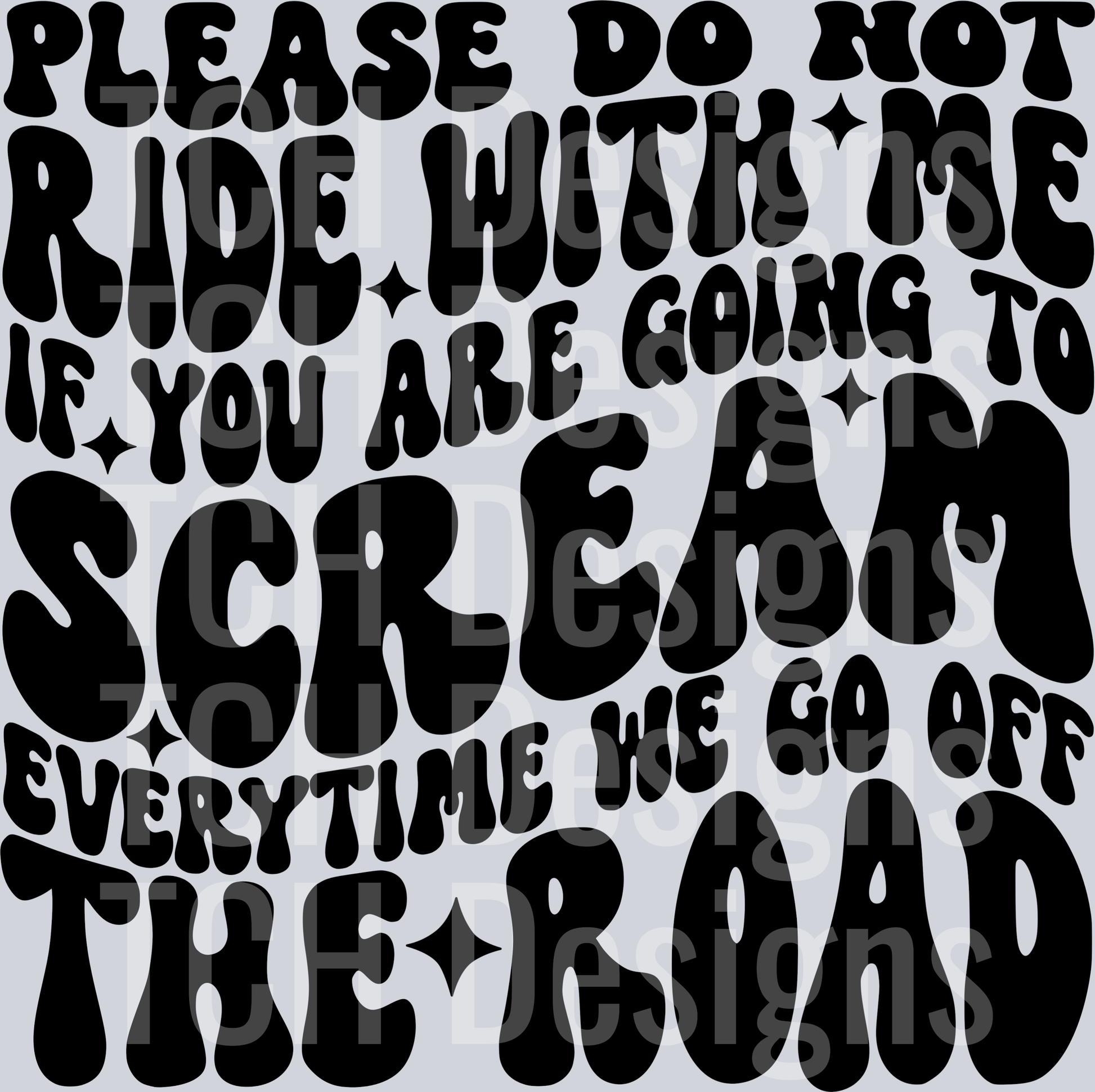 PLEASE DO NOT RIDE WITH ME HWDS