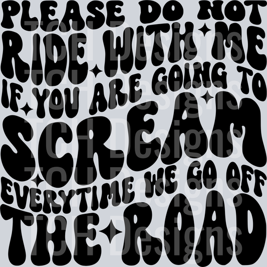 PLEASE DO NOT RIDE WITH ME HWDS