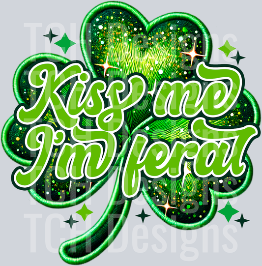 KISS ME IM FERAL
