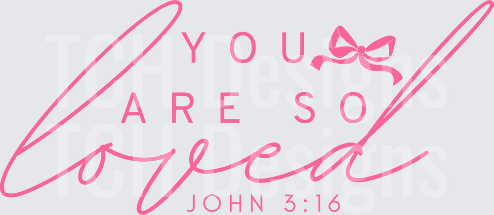 YOU ARE SO LOVED