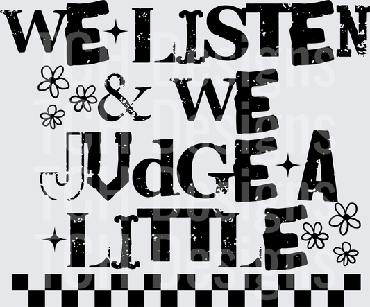 We Listen & We Judge A Little Distressed Checkered Floral