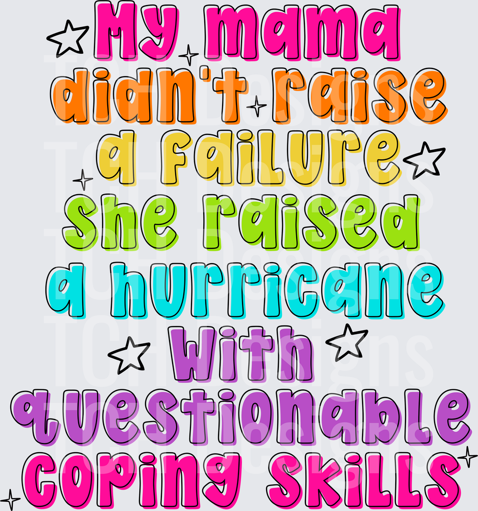 MY MAMA DIDNT RAISE A FAILURE