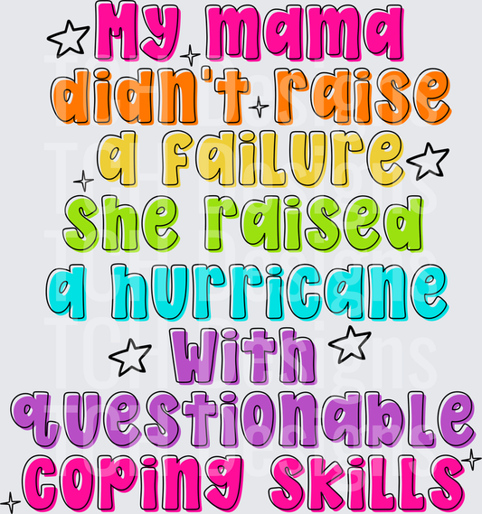 MY MAMA DIDNT RAISE A FAILURE