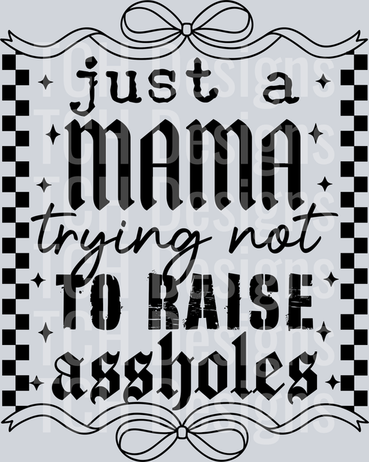just-mama-trying-not-assholes