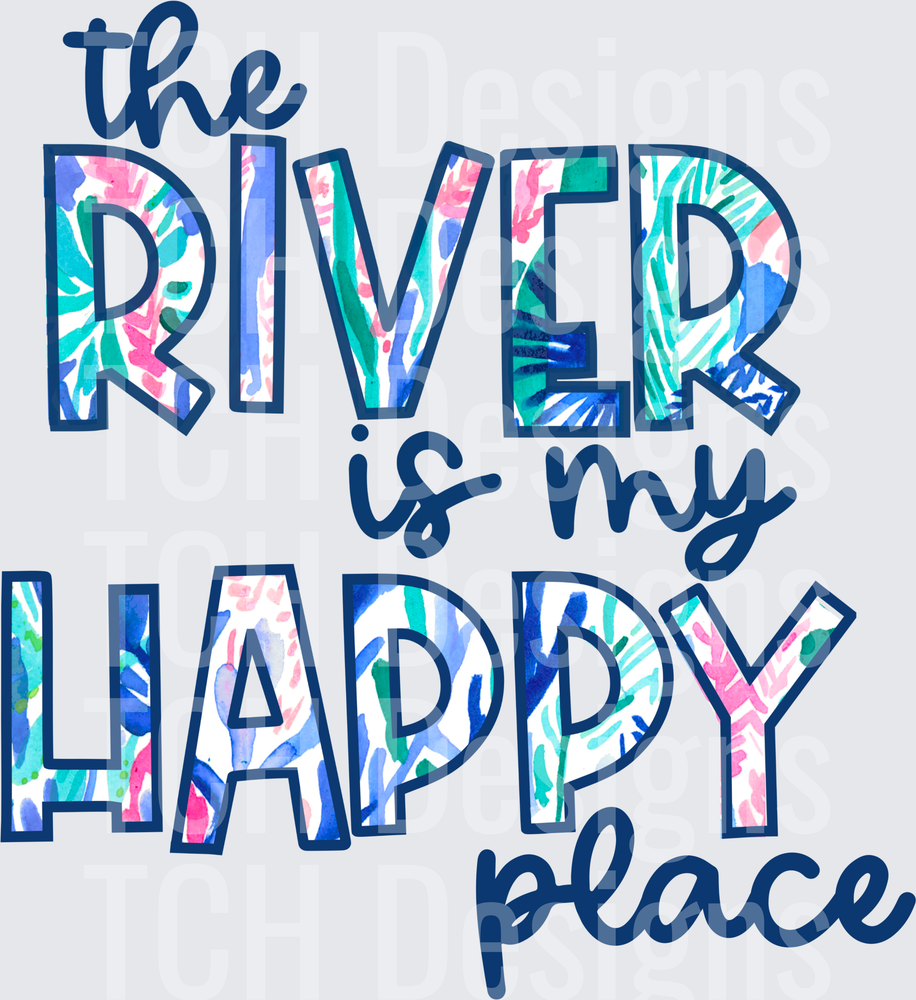 The River Is My Happy Place Floral Watercolor Typography