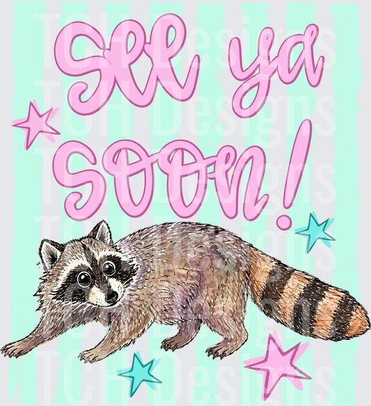 See Ya Soon Raccoon with Pink Text and Stars on Mint Stripes