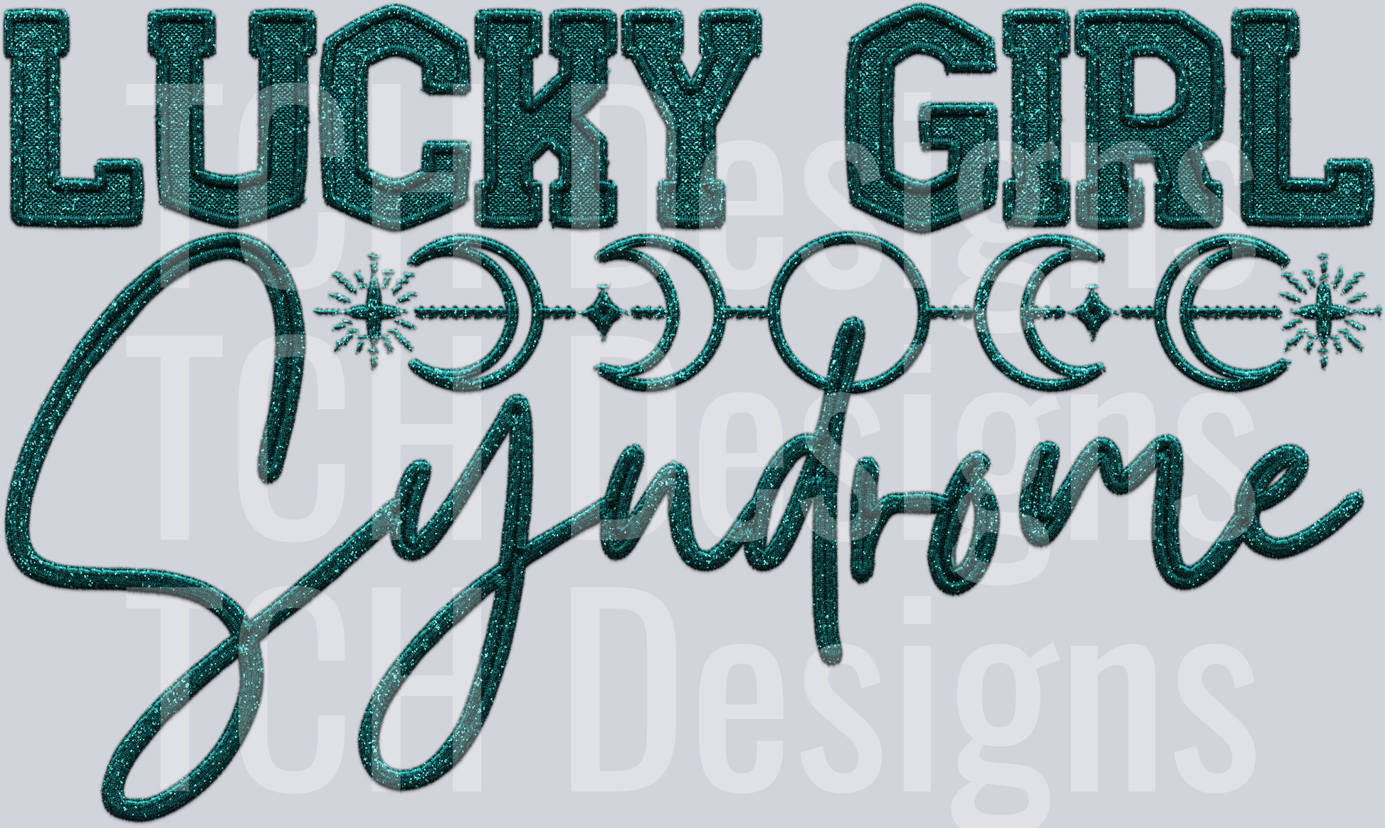Lucky girl syndrome TEAL HWDS