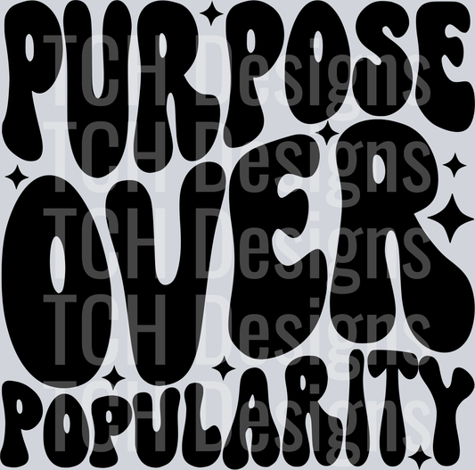 PURPOSE OVER POPULARITY HWDS