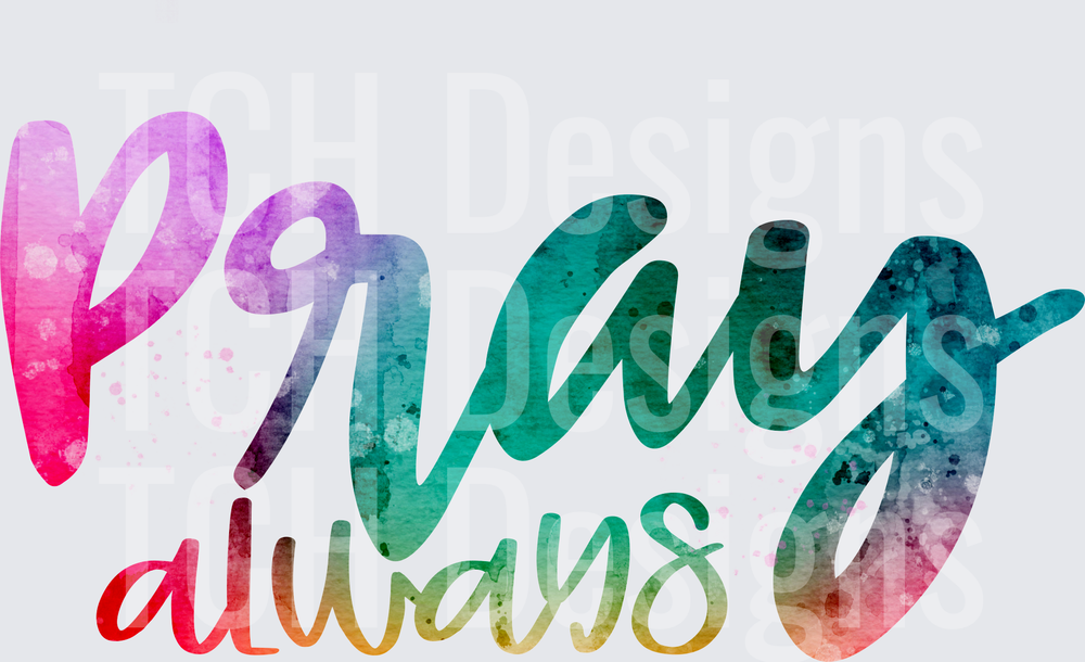 Pray Always Watercolor Rainbow Brush Lettering