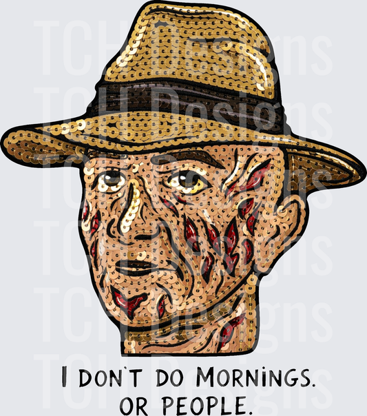i dont do mornings or people hwds