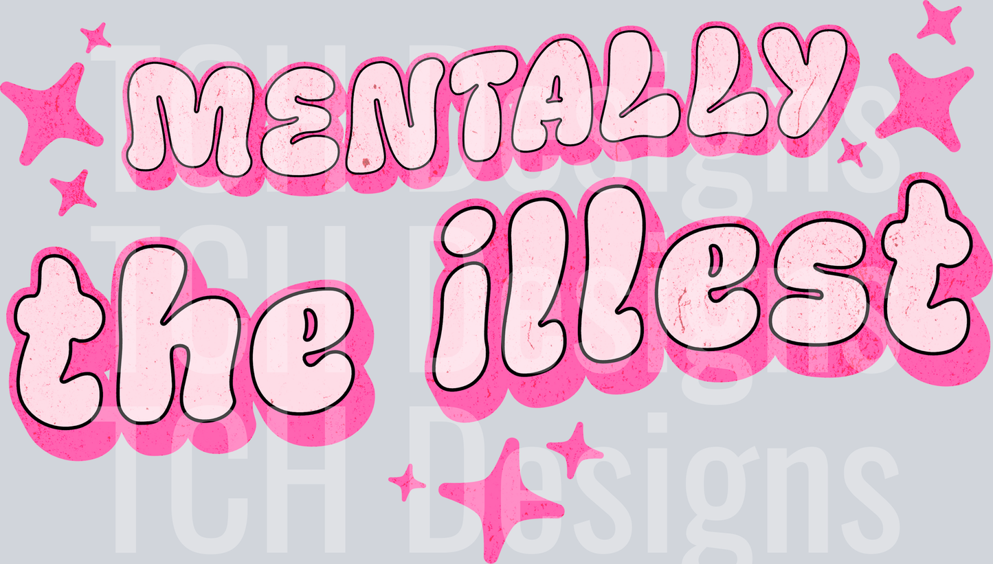 mentally the illest HWDS